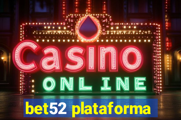 bet52 plataforma